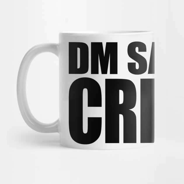 DM SAY CRIT [black] by DCLawrenceUK